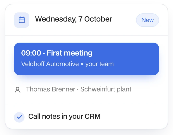 Meeting in your calendar: first meeting with Veldhoff Automotive, call notes in your CRM