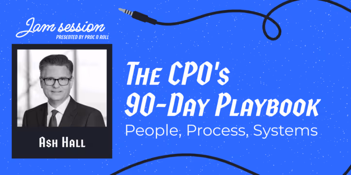 The CPO's 90-Day Playbook: People, Process, Systems