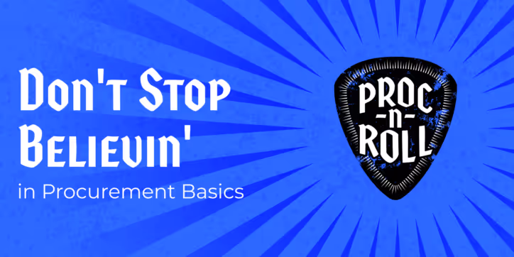 Don't Stop Believin' in Procurement Basics