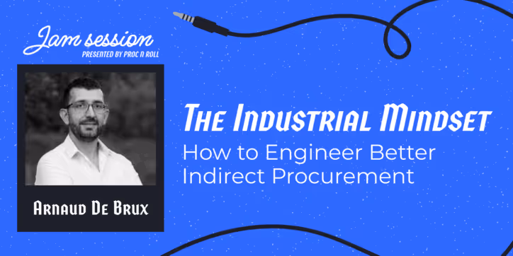 The Industrial Mindset: How to Engineer Better Indirect Procurement