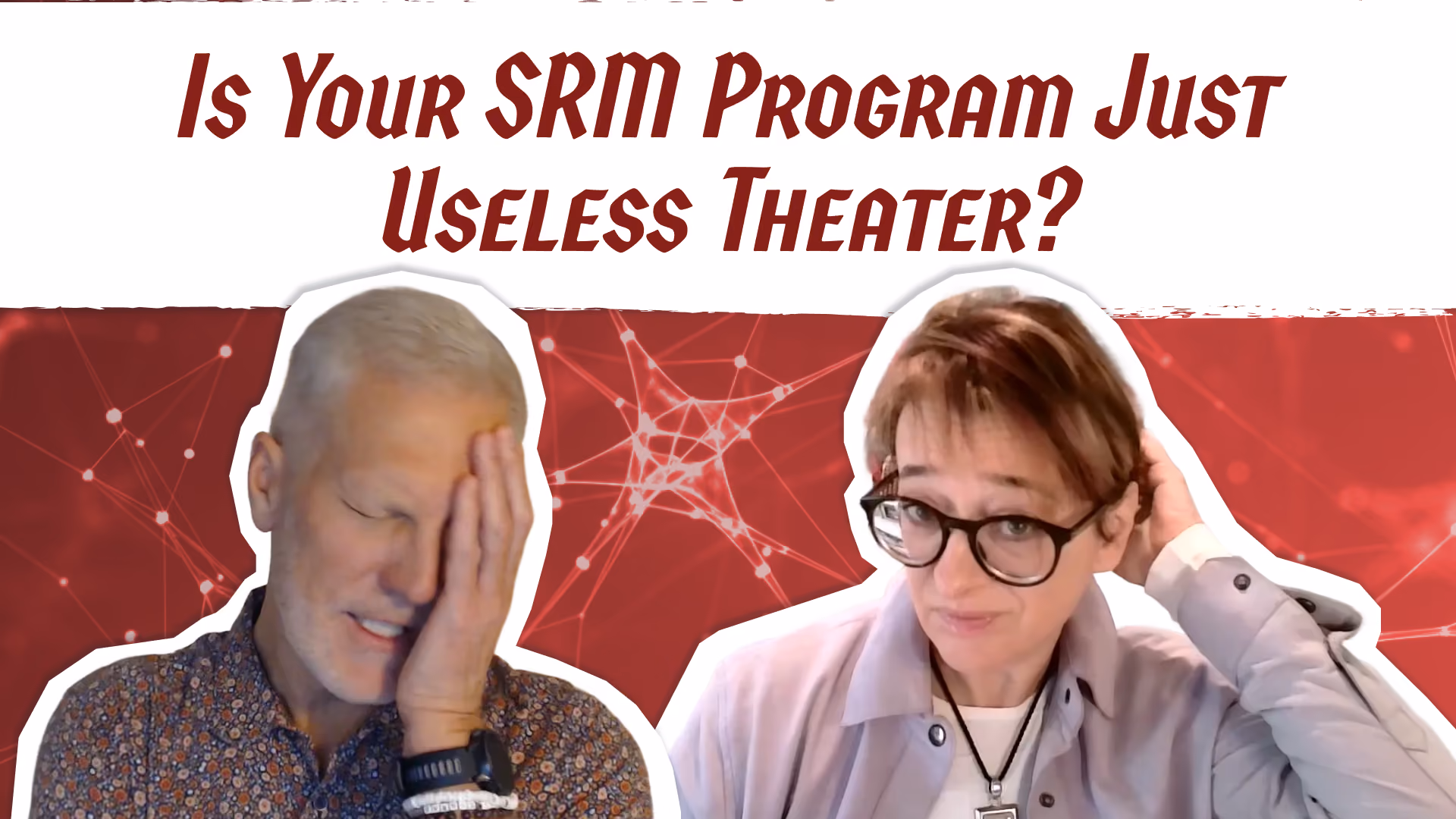 Is Your SRM Program Just Useless Theater?