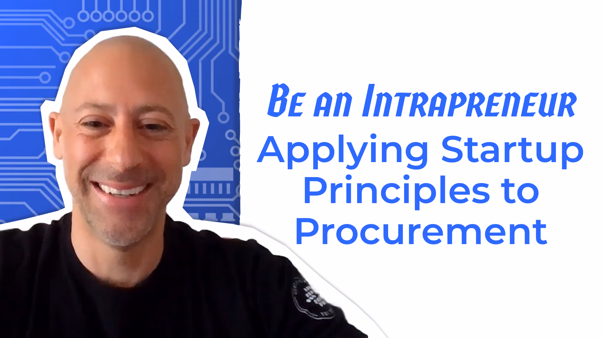 Be an Intrapreneur: Applying Startup Principles to Procurement