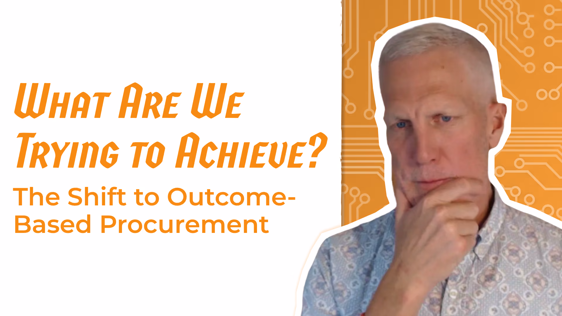 What Are We Trying to Achieve? The Shift to Outcome-Based Procurement