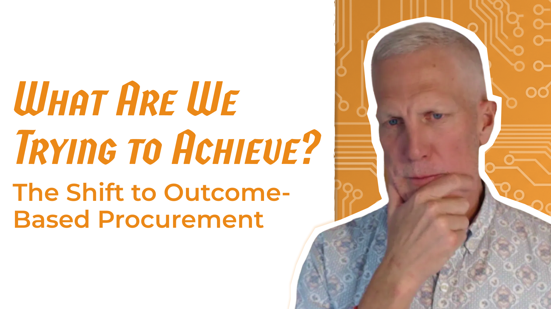 What Are We Trying to Achieve? The Shift to Outcome-Based Procurement