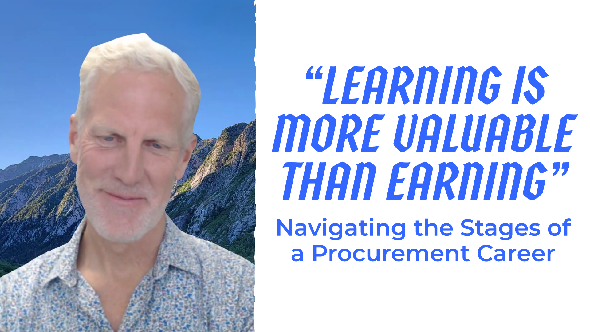 Learning is More Valuable Than Earning: Navigating the Stages of a Procurement Career