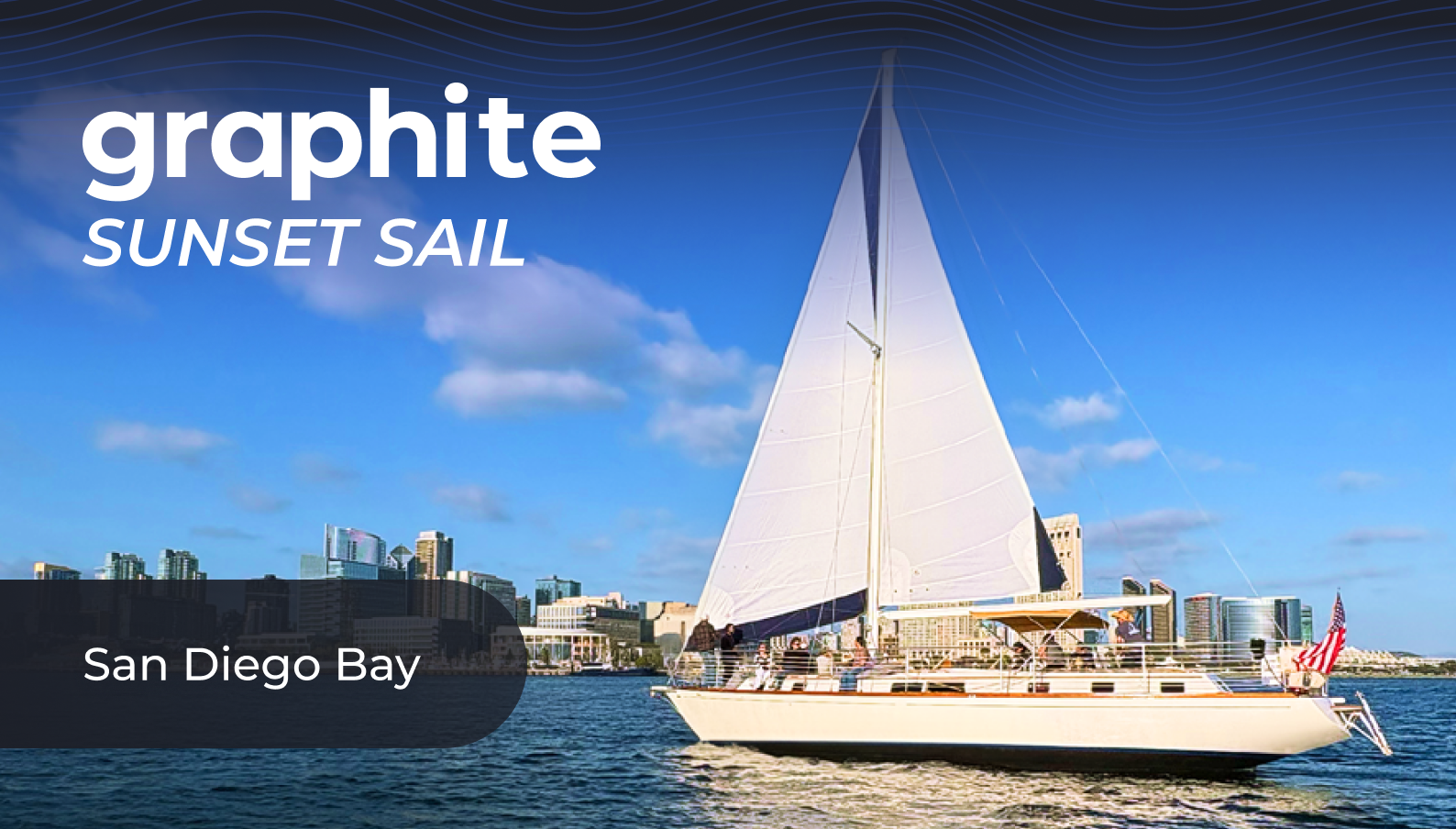 Graphite Sets Sail — A Private Sunset Cruise on San Diego Bay