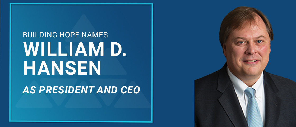 William D. Hansen, newly appointed President and CEO of Building Hope