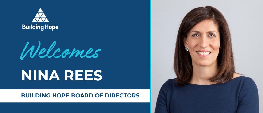 Nina Rees, newly appointed member of Building Hope’s Board of Directors