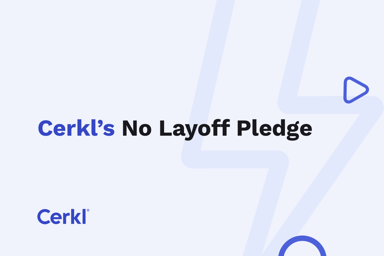 Cerkl No Layoff Pledge Graphic Real|Cerkl employees company culture|Cerkl No Layoff Pledge Graphic