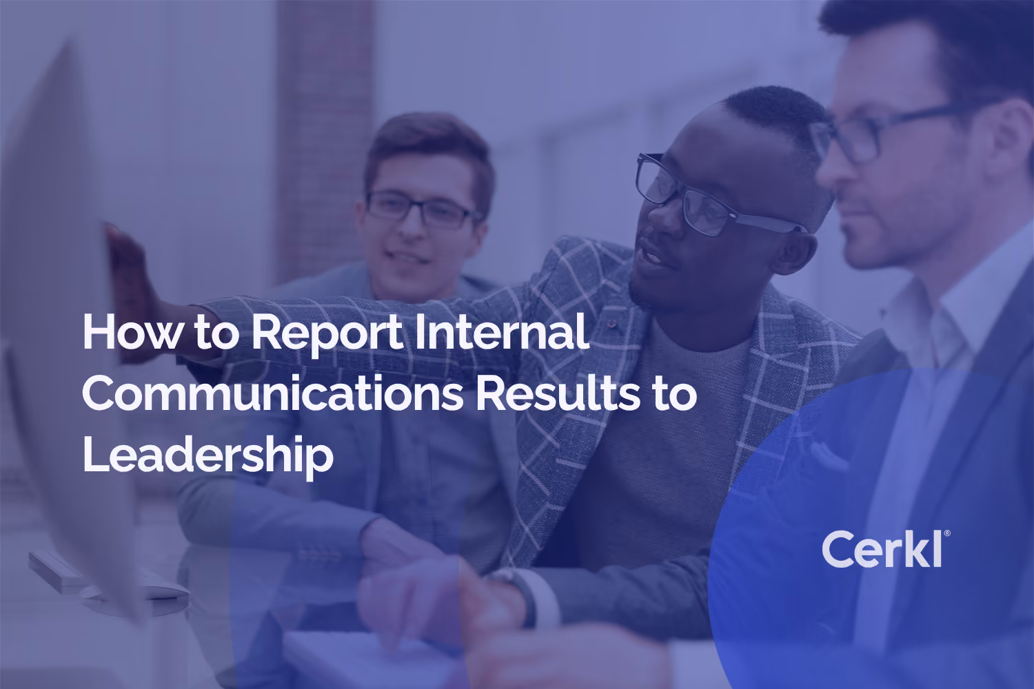 internal communications report to leadership