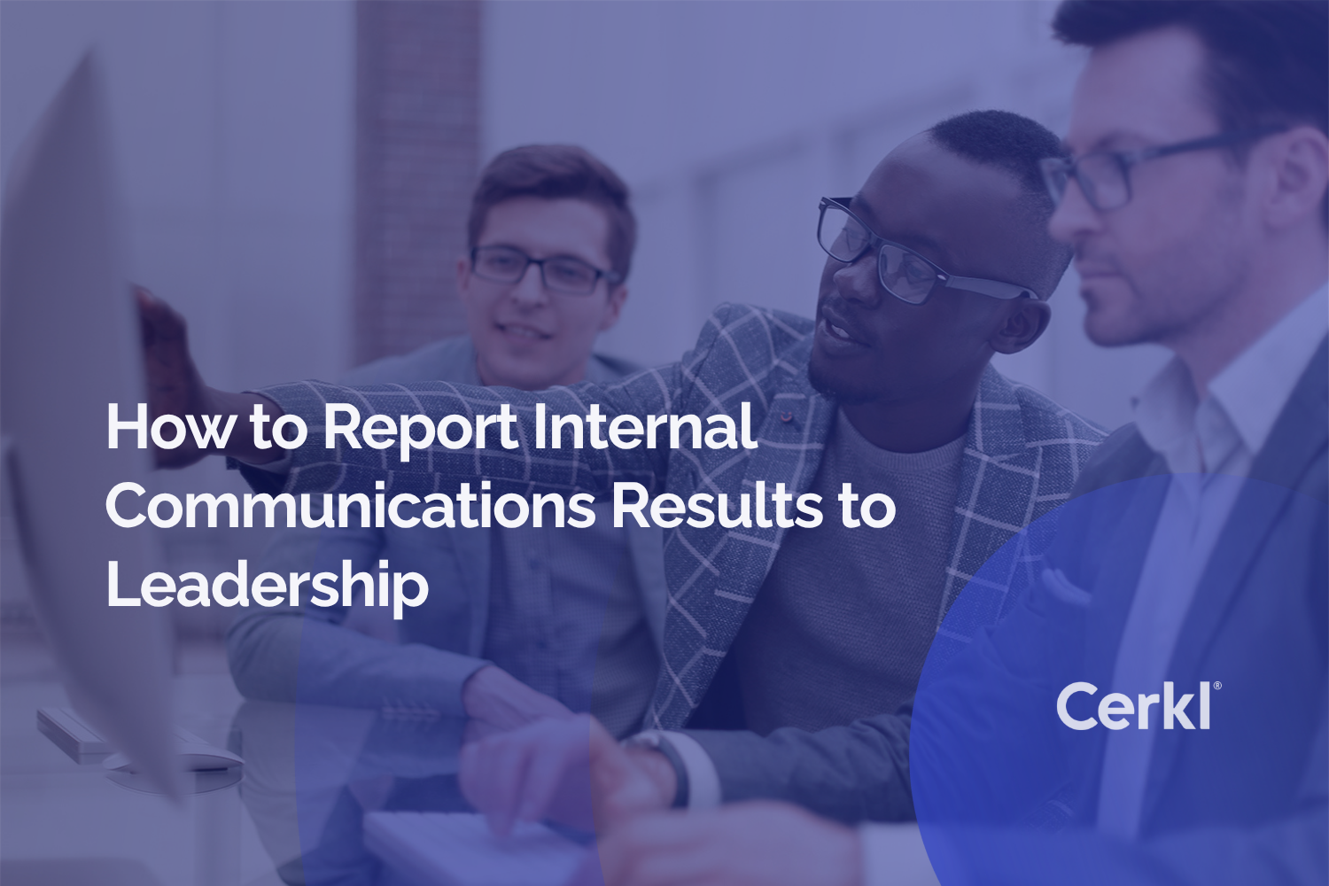 internal communications report to leadership