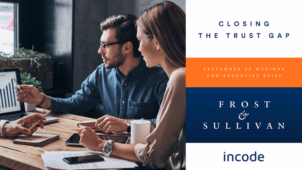 Closing the Trust Gap: Frost & Sullivan/Incode September 28 Webinar and Executive Brief