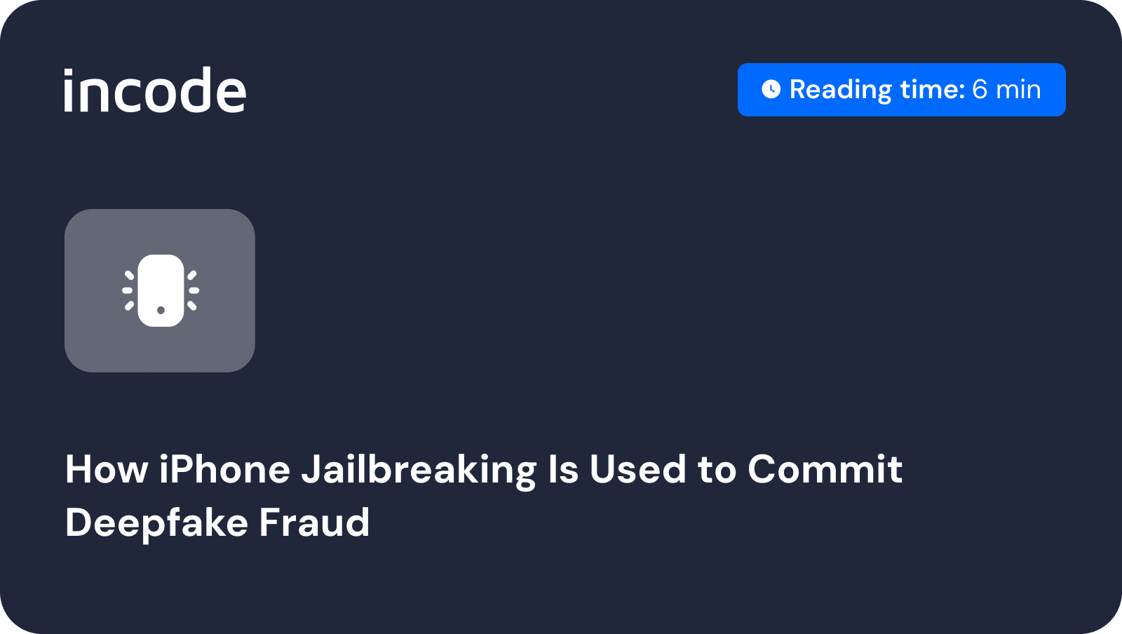 Cómo se utiliza el jailbreaking del iPhone para cometer fraude de Deepfake
