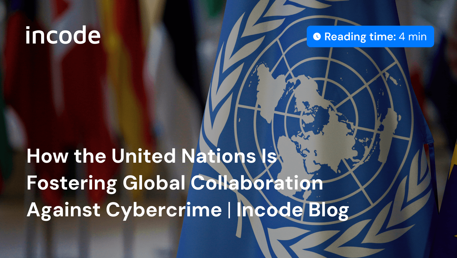 Cómo las Naciones Unidas están fomentando la colaboración mundial contra el delito cibernético | Blog