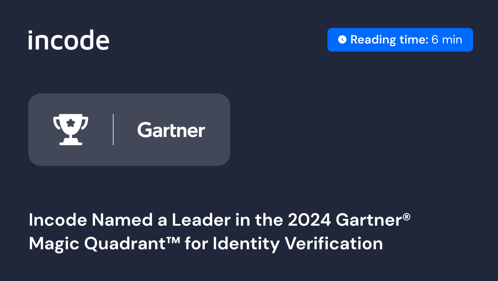 Incode fue nombrado líder en el primer Cuadrante Mágico de Gartner® 2024 para la verificación de identidad™