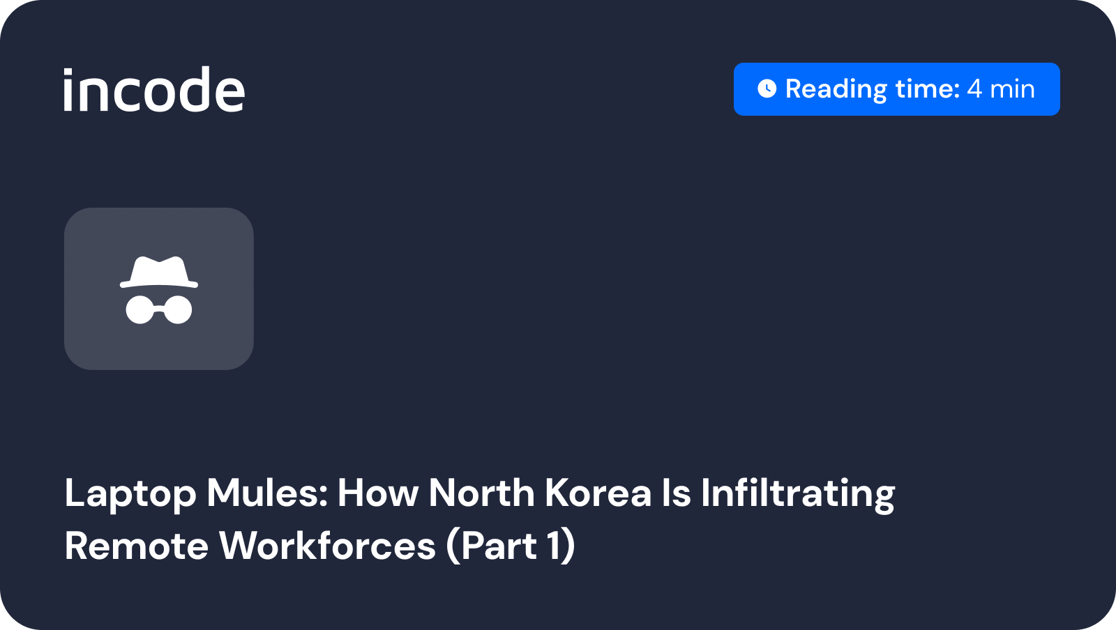 Mulas portátiles: Cómo Corea del Norte se está infiltrando en las fuerzas de trabajo remotas (Parte 1)