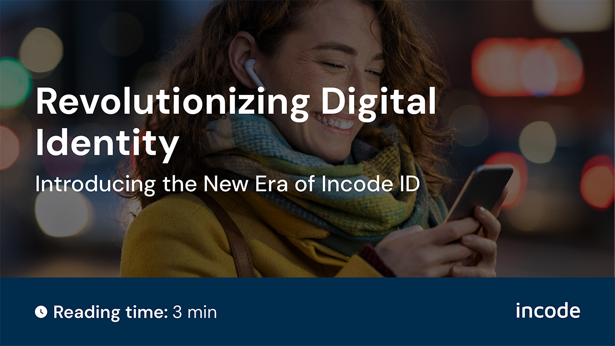 Revolucionando la identidad digital: Introducción a la nueva era de Incode ID