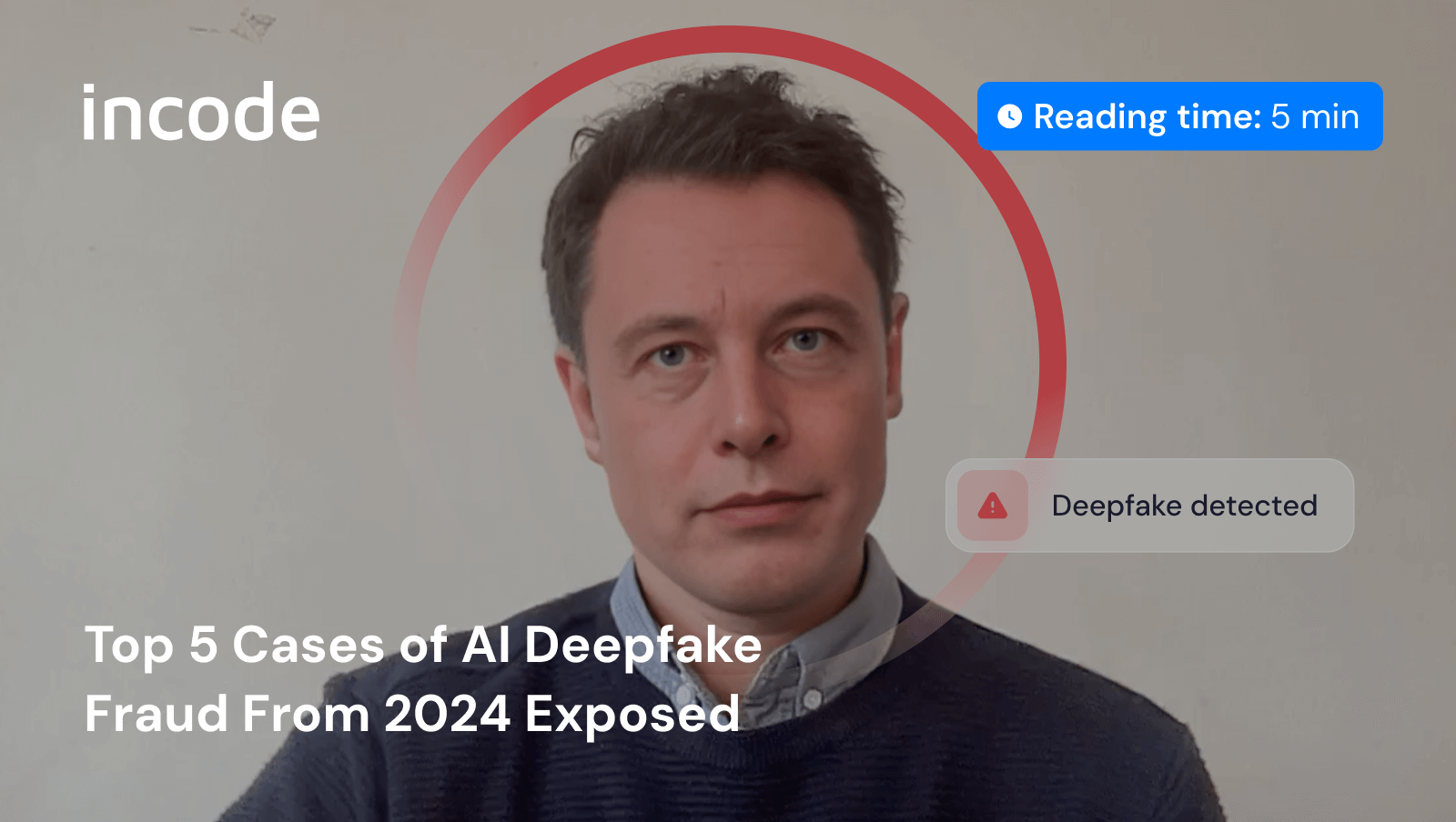 Los 5 principales casos de fraude Deepfake de IA de 2024 expuestos | Blog