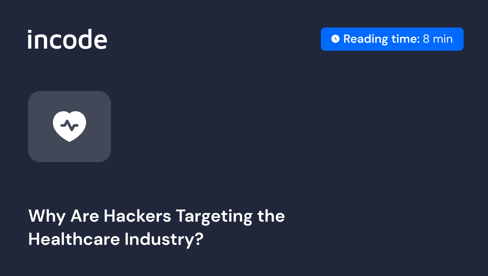¿Por qué los hackers se dirigen a la industria de la salud?