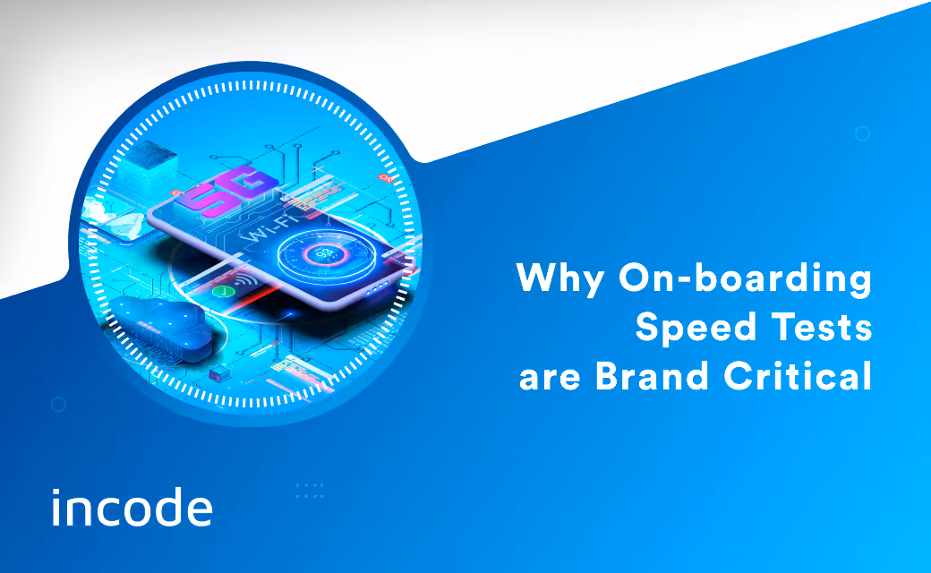 Why Onboarding Speed Tests are Brand Critical