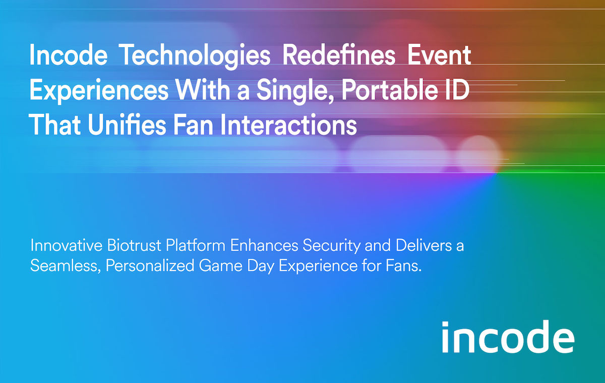 Incode Technologies redefine las experiencias de eventos