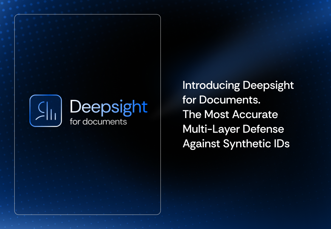 Introducing Deepsight for Documents. The Most Accurate Multi-Layer Defense Against Synthetic IDs