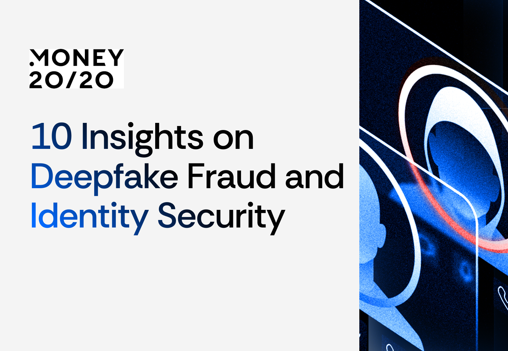 Image with the title 10 Insights on Deepfake Fraud and Identity Security From Money 20/20 Europe