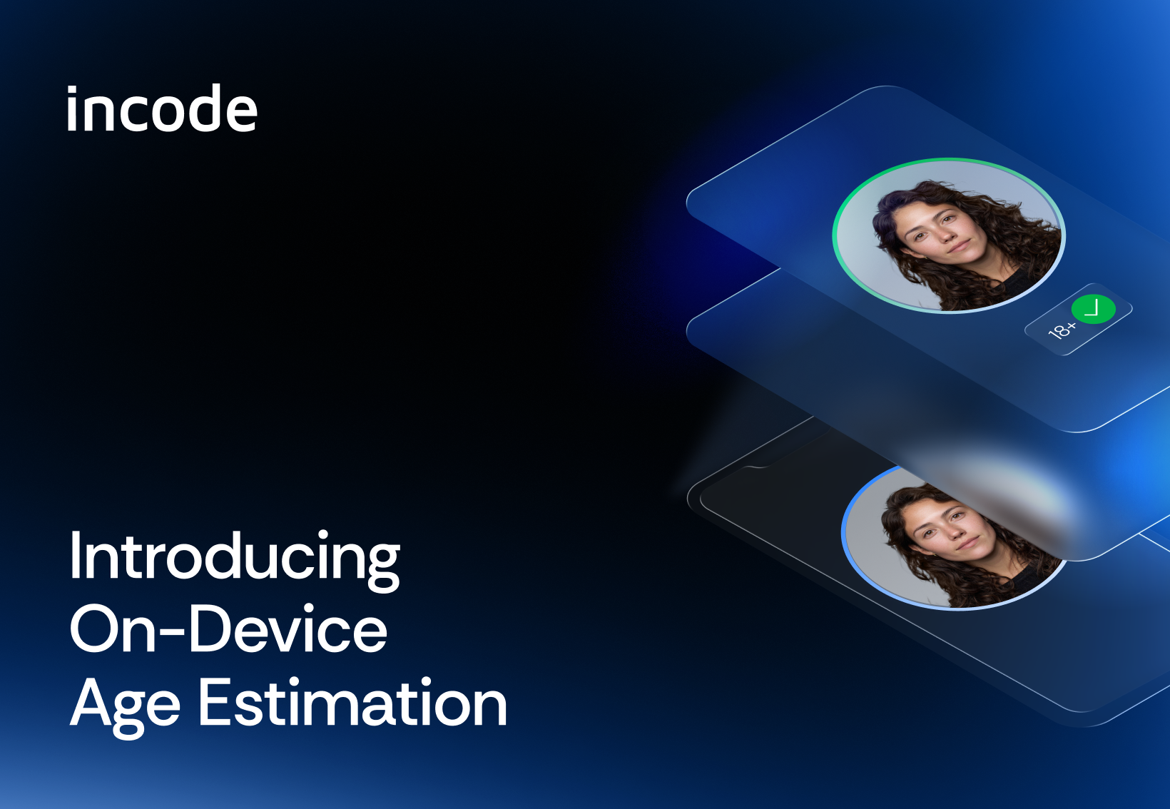Introducing Incode On-Device Age Estimation, the First On-Device Age Assurance Solution With Enterprise-Class Privacy, Accuracy, and Security