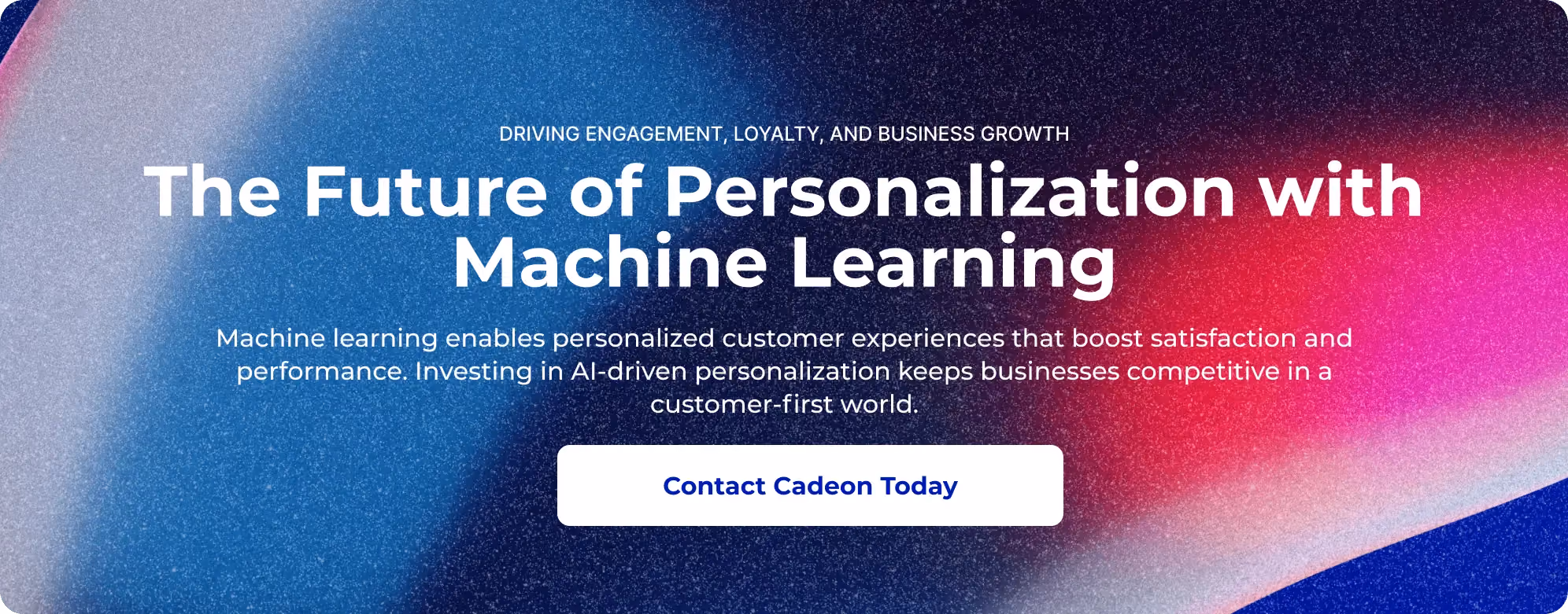 Machine Learning Drives Personalized Customer Experiences