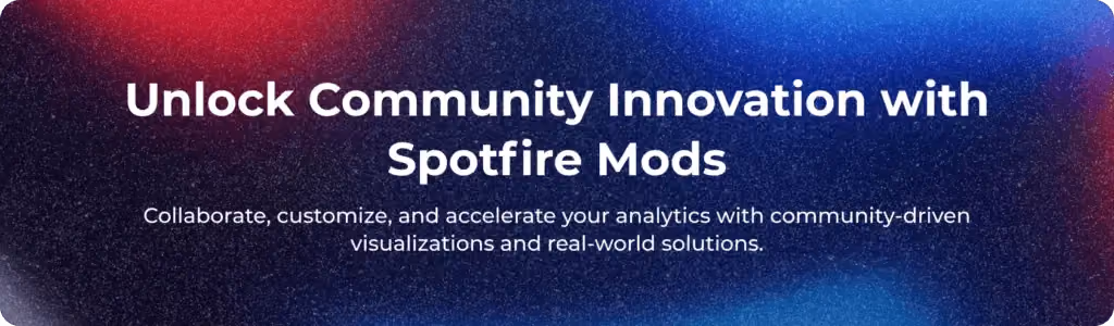 Unlock Community Innovation with Spotfire Mods
