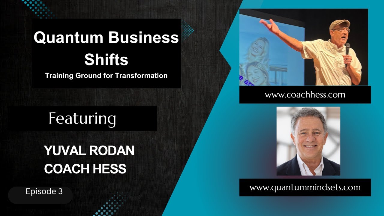 Promotional graphic for Quantum Business Shifts featuring Yuval Rodan and Coach Hess with their photos and website URLs www.coachhess.com and www.quantummindsets.com.