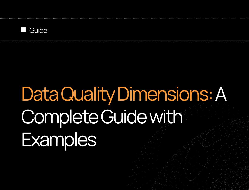 Data Quality Dimensions: A Complete Guide with Examples