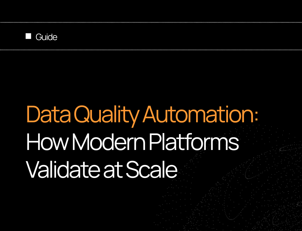 Data Quality Automation: How Modern Platforms Validate at Scale