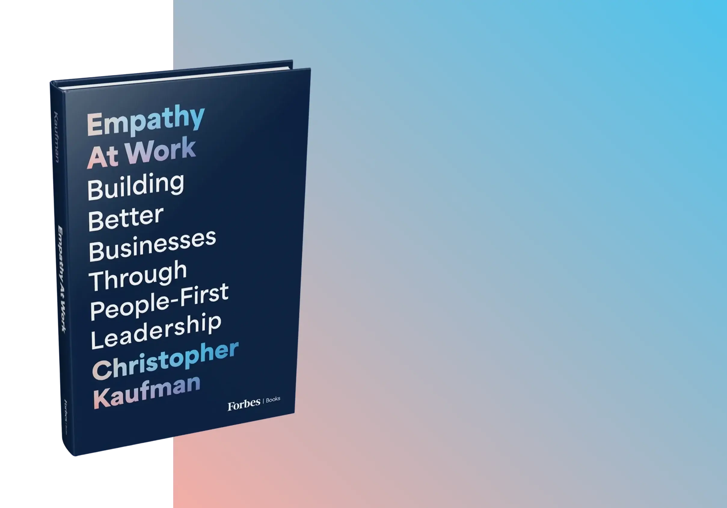 Book titled 'Empathy At Work: Building Better Businesses Through People-First Leadership' by Christopher Kaufman, published by Forbes Books, against a blue and pink gradient background.