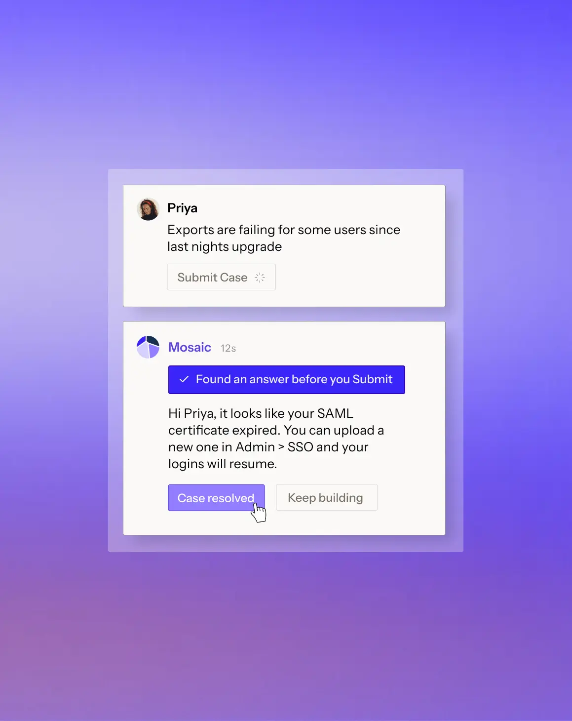 Chat interface showing a user Priya reporting export failures after a recent upgrade and an automated response from Mosaic explaining the SAML certificate expired, advising to upload a new one in Admin > SSO, with buttons labeled 'Case resolved' and 'Keep building'.