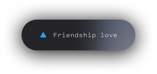 Button labeled 'Friendship love' with a small blue triangle icon on the left.