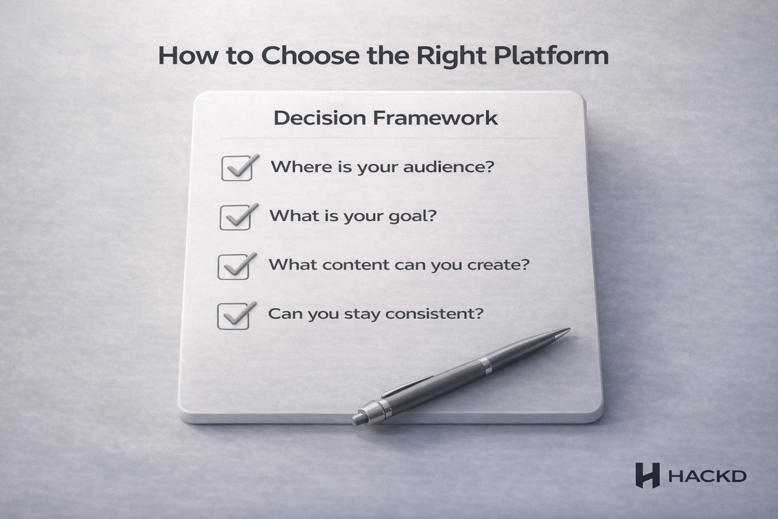 Checklist showing how to choose the right social media platform based on audience, goals, content, and consistency