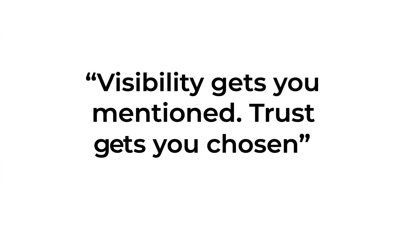 Highlighted quote reading, “Visibility gets you mentioned. Trust gets you chosen.”