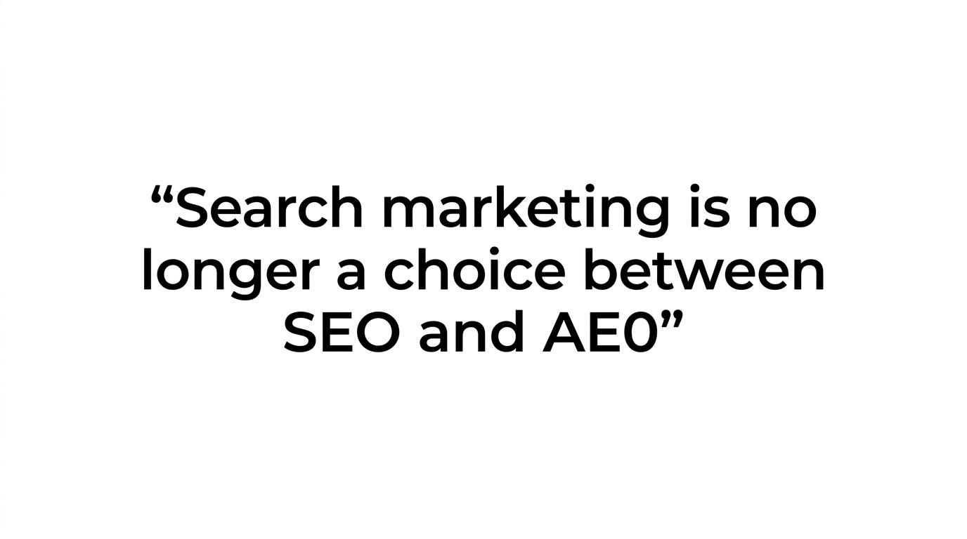Highlighted quote reading, 'search marketing is no longer a choice between SEO and AEO.'