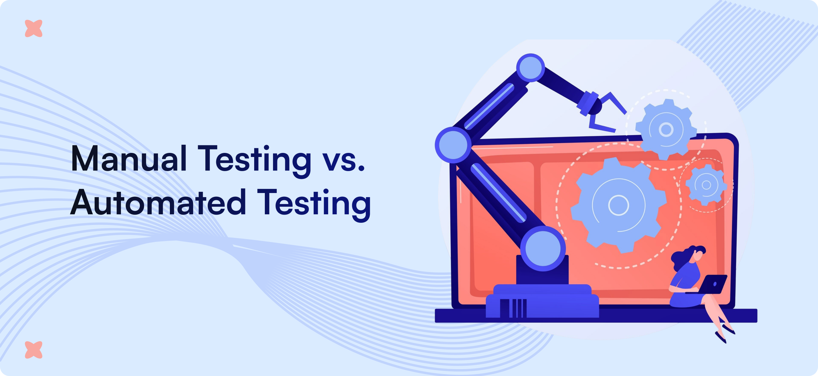 Manual Testing vs. Automated Testing
