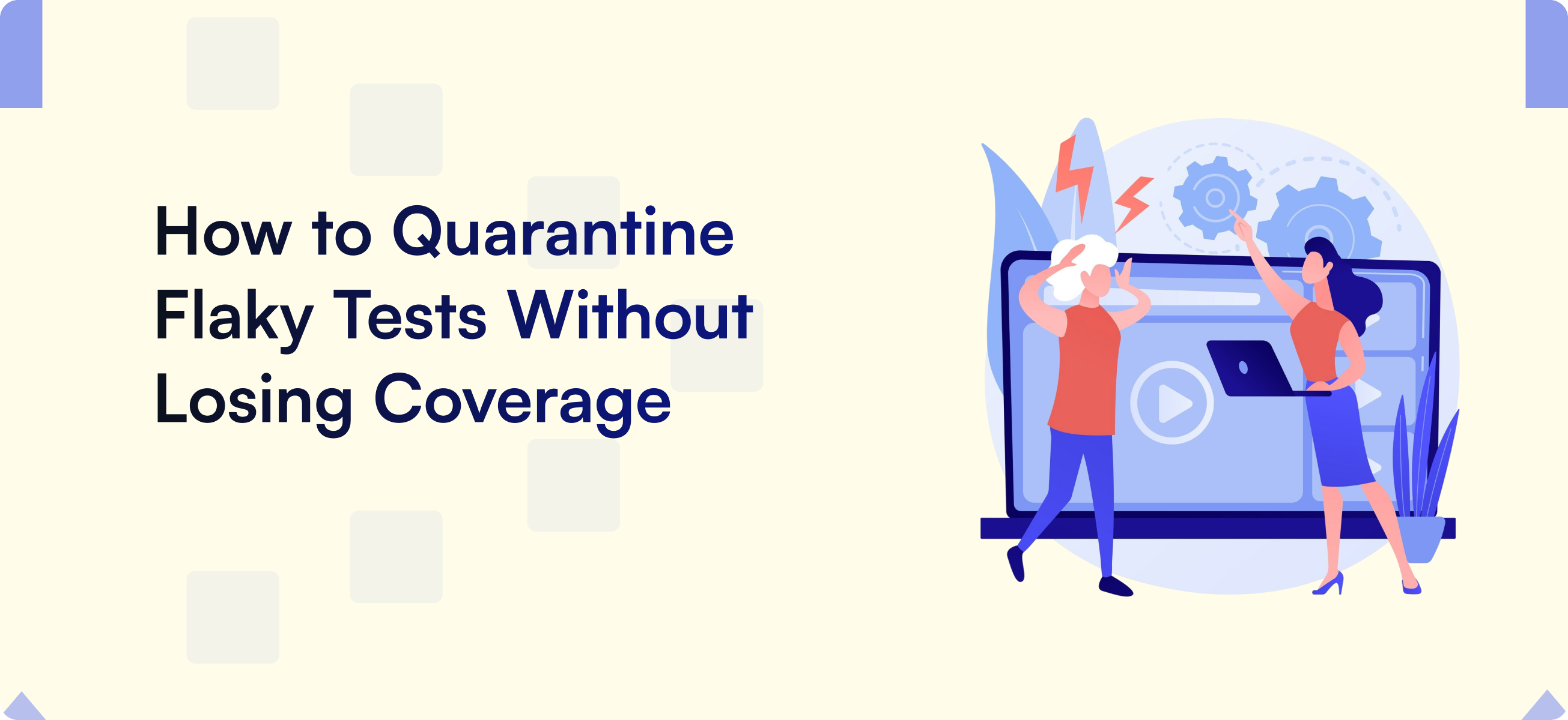 How to Quarantine Flaky Tests Without Losing Coverage