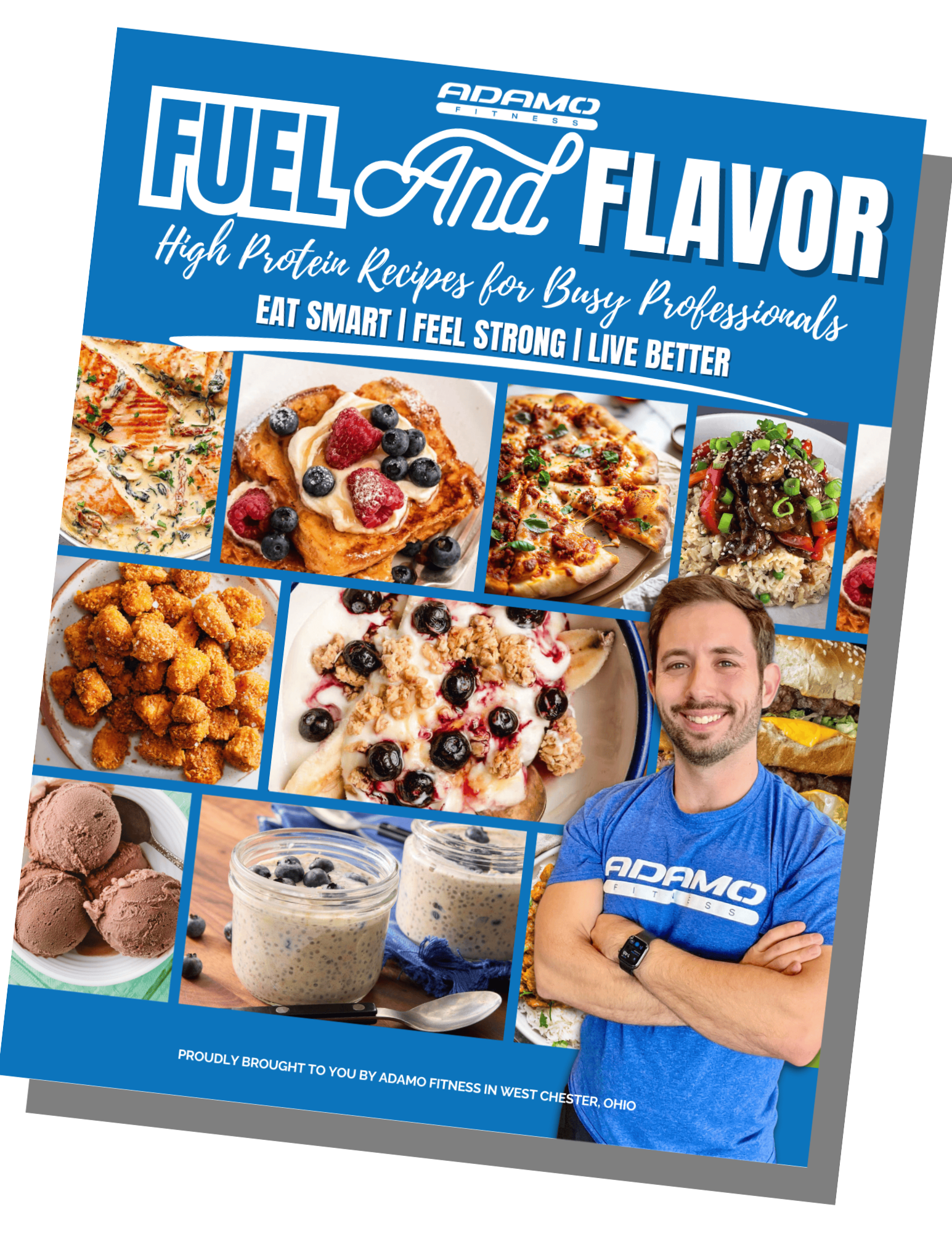 Book cover titled 'Fuel and Flavor' featuring high protein recipes with images of various healthy meals and a smiling man in a blue Adamo Fitness shirt.