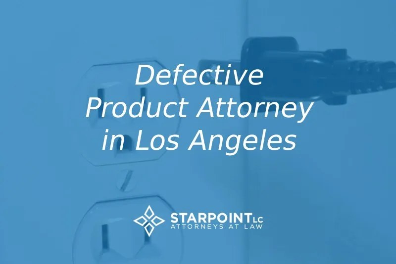 los angeles defective product attorney
