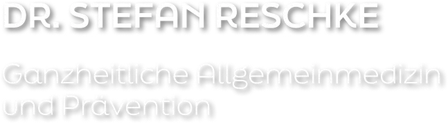 Textlogo mit dem Namen Dr. Stefan Reschke und dem Zusatz Ganzheitliche Allgemeinmedizin und Prävention.