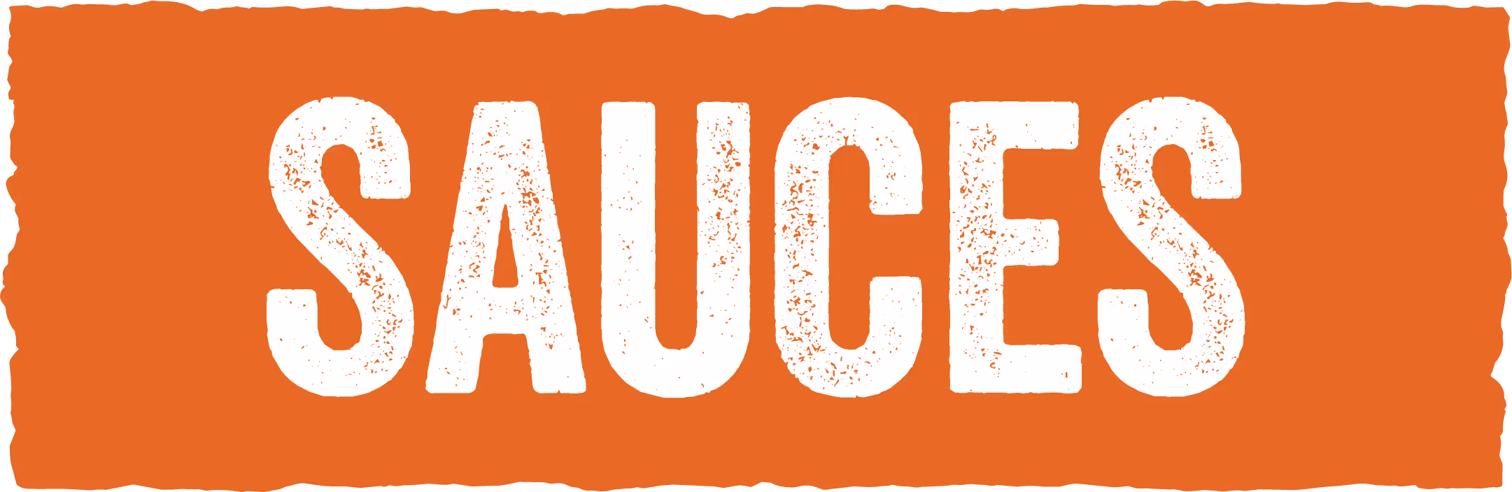 White distressed text reading 'SAUCES' on an orange rectangular background with rough edges.