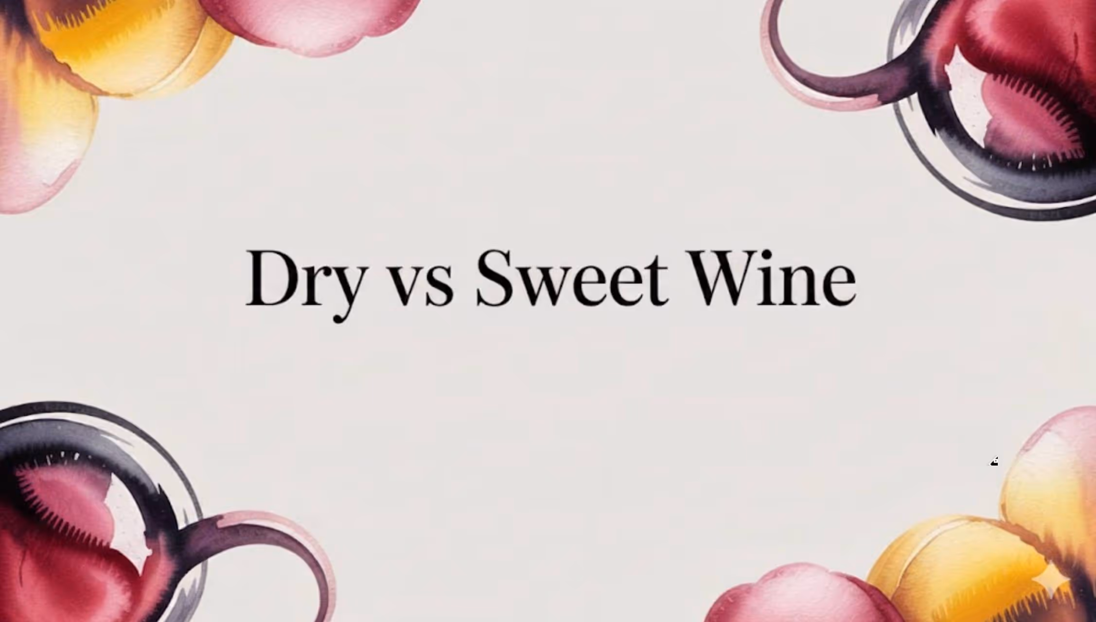 Dry vs Sweet Wine: How to Tell What You Will Like Before You Buy