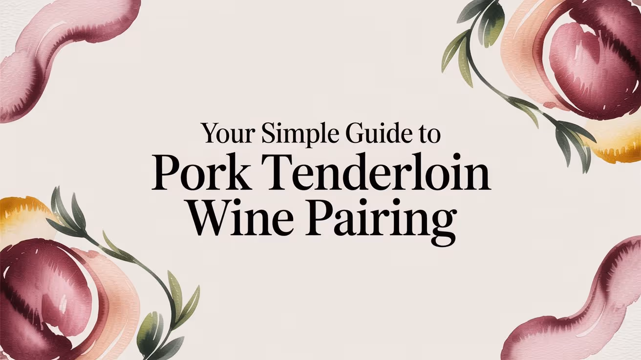 Pork Tenderloin Wine Pairing Guide