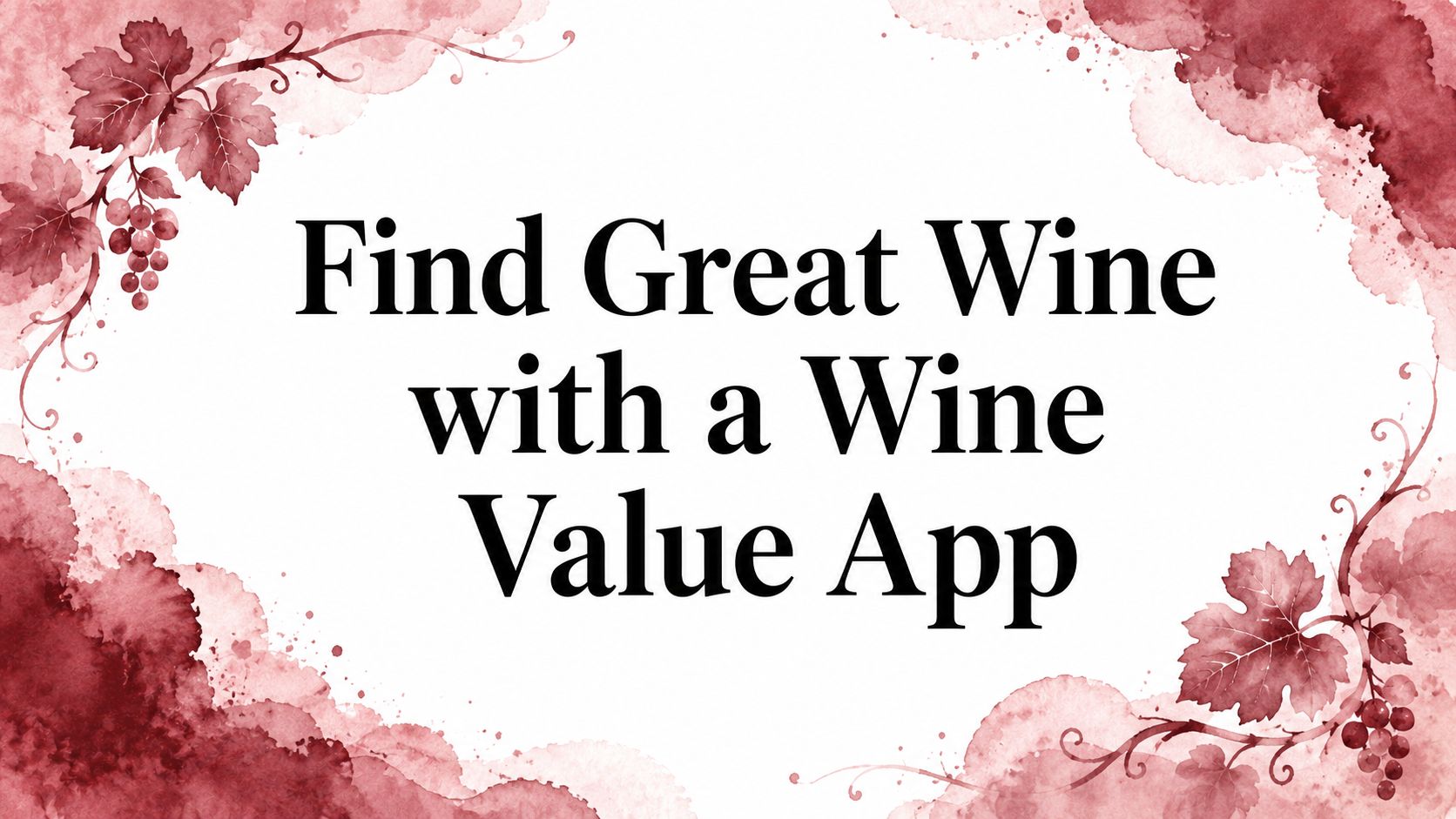 Find Great Wine with a Wine Value App