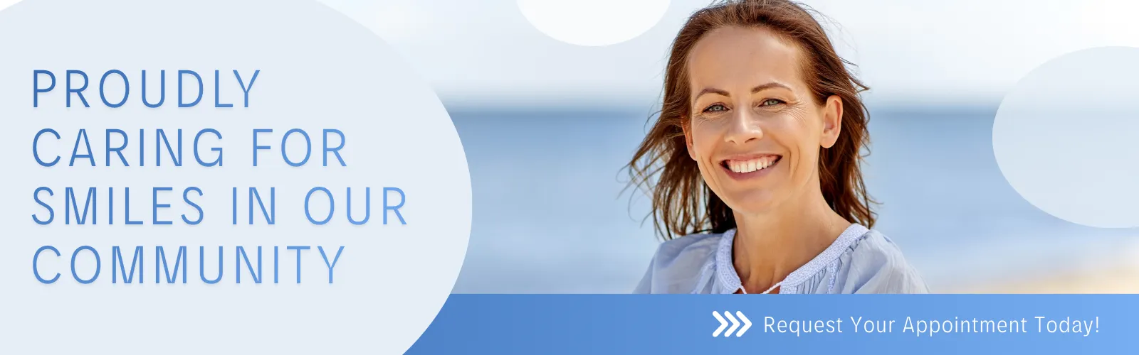 Smiling woman outdoors by the water with text saying Proudly Caring for Smiles in Our Community and a call to action to request an appointment.