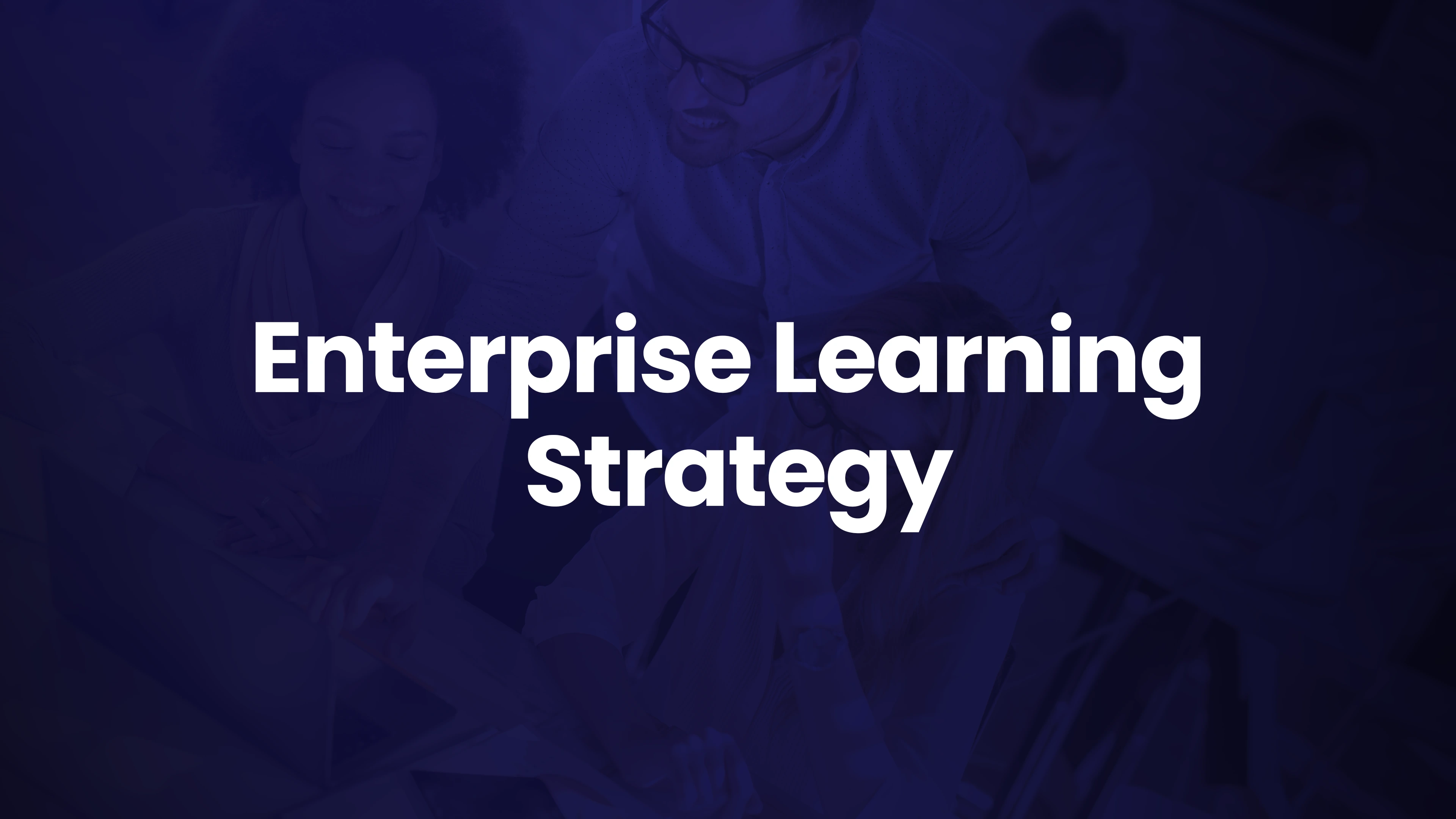 Enterprise Learning Strategy